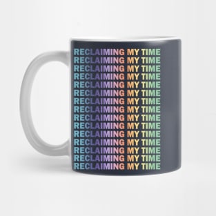 Reclaiming my Time (pastel) Mug